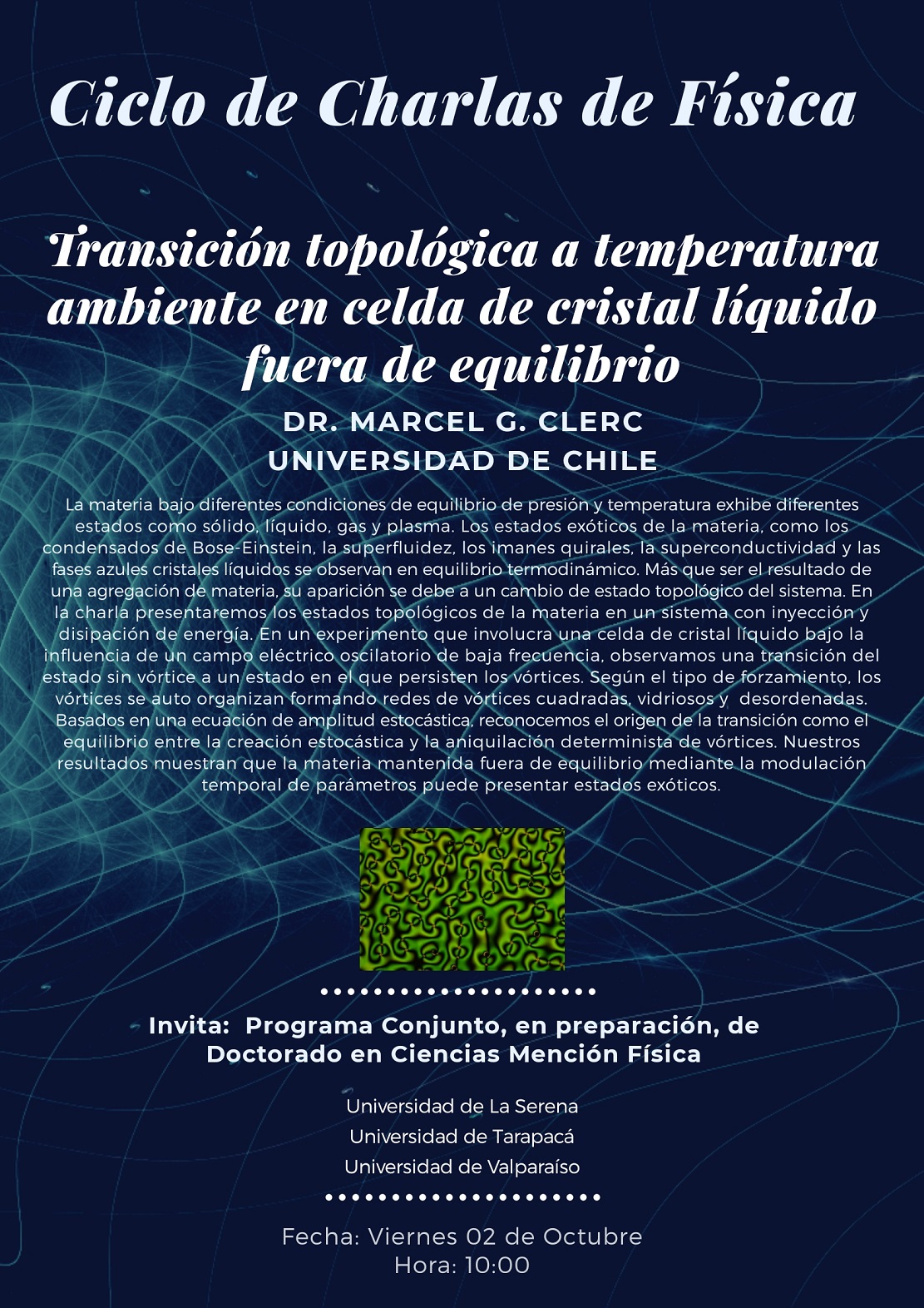 [Viernes 10:00AM] Ciclo de Charlas en Física: “Transición topológica a temperatura ambiente en celda de cristal líquido fuera de equilibrio”